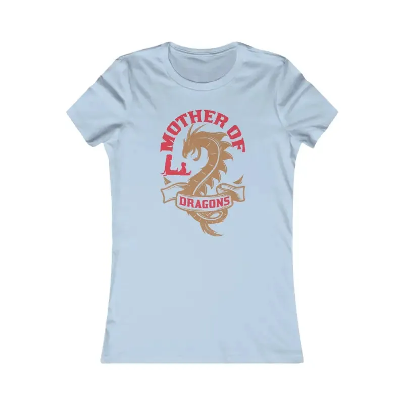 Mother of Dragons Womens Favorite Tee