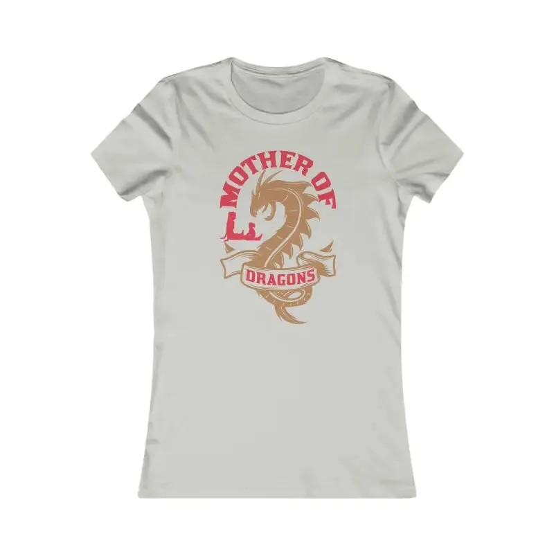 Mother of Dragons Womens Favorite Tee